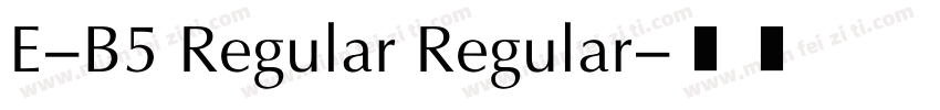 E-B5 Regular Regular字体转换